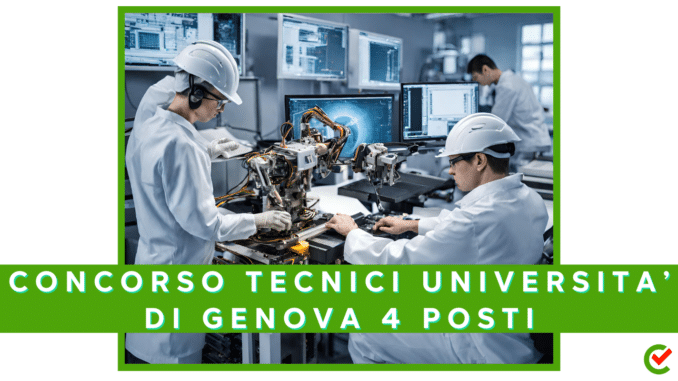 Concorso Università di Genova per Tecnici laureati - 4 posti