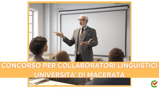 Concorso Università di Macerata - collaboratori linguistici - 4 posti per laureati