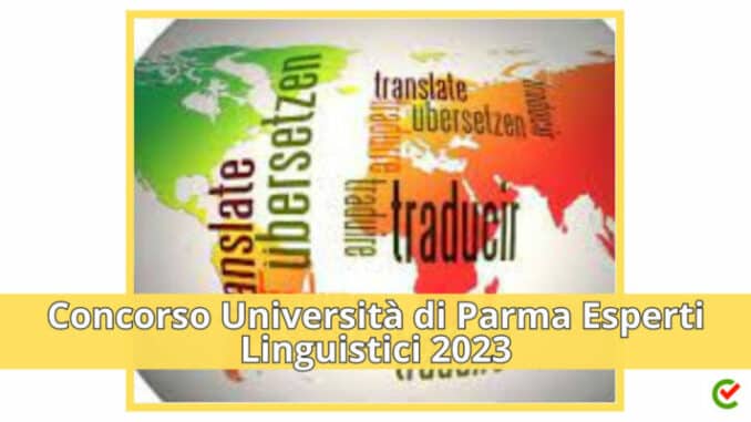 Concorso Università di Parma Esperti Linguistici 2023 - 8 posti per laureati