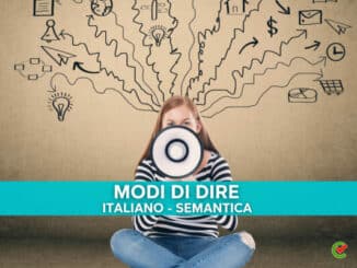 Voce di Glossario - Modi di dire - Italiano - Semantica