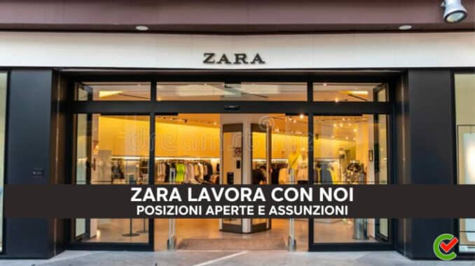 Zara Lavora con noi - Posizioni aperte e Assunzioni previste