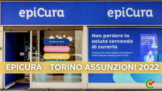 Scopri le assunzioni previste da EpiCura Torino 2022: la guida di Concorsando.it!