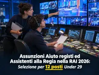 Assunzioni Aiuto registi ed Assistenti alla Regia nella RAI 2026 - Selezione per 12 posti Under 29