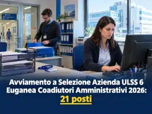 Avviamento a Selezione Azienda ULSS 6 Euganea Coadiutori Amministrativi 2026: 21 posti