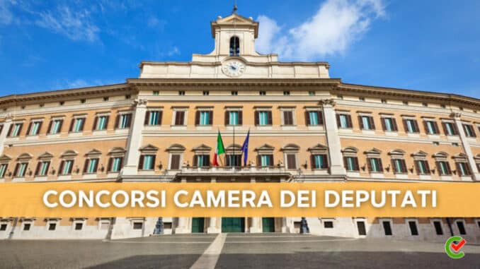 Concorsi Camera dei Deputati – Tutti i bandi