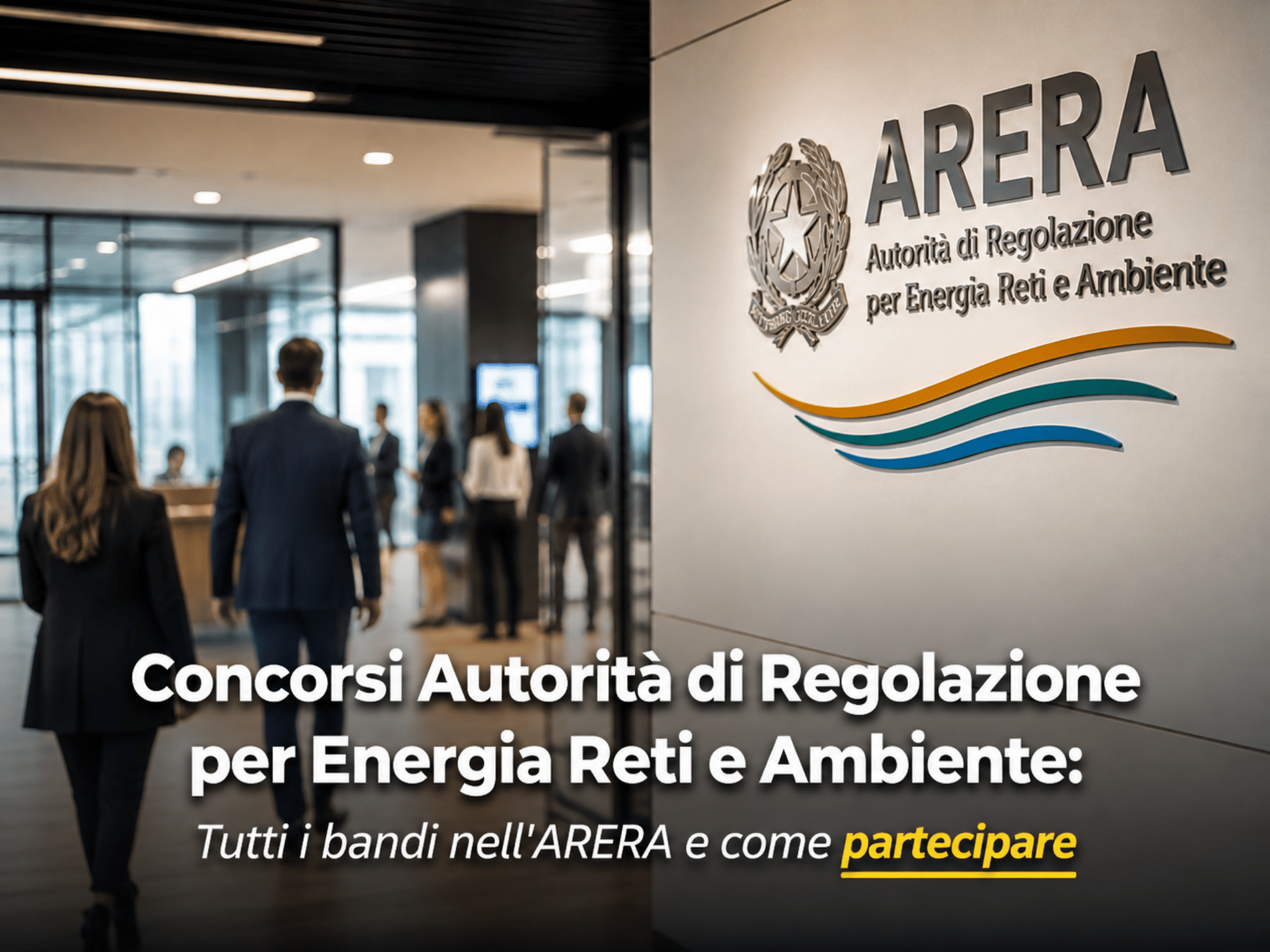 Concorsi ARERA - Autorità di Regolazione per Energia Reti e Ambiente: tutti i bandi