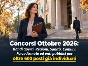 Concorsi Ottobre 2026: Bandi aperti, Regioni, Sanità, Comuni, Forze Armate ed enti pubblici per oltre 600 posti già individuati