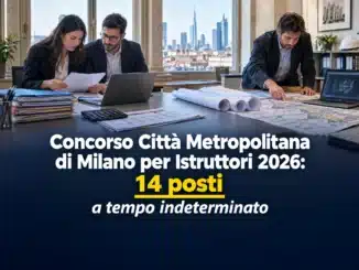 Concorso Città Metropolitana di Milano per Istruttori 2026: 14 posti a tempo indeterminato