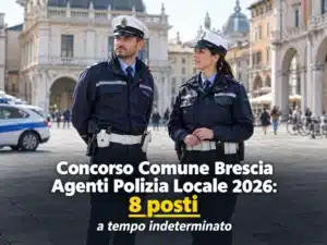 Concorso Comune Brescia Agenti Polizia Locale 2026: 8 posti a tempo indeterminato
