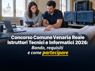 Concorso Comune Venaria Reale Istruttori Tecnici e Informatici 2026: 4 posti a tempo indeterminato