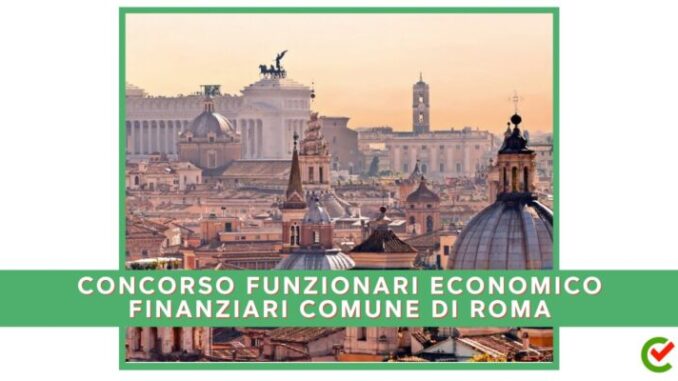 Concorso Funzionari Economico Finanziari Comune di Roma - Approvazione della graduatoria di merito
