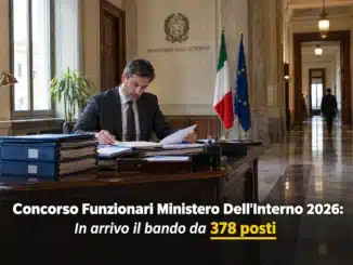 Concorso Funzionari Ministero Dell'Interno 2026: In arrivo il bando da 378 posti