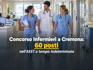 Concorso Infermieri a Cremona: 60 posti nell'ASST a tempo indeterminato
