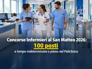Concorso Infermieri al San Matteo 2026: 100 posti a tempo indeterminato e pieno nel Policlinico