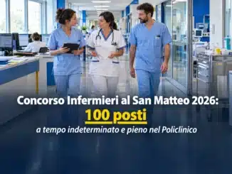 Concorso Infermieri al San Matteo 2026: 100 posti a tempo indeterminato e pieno nel Policlinico