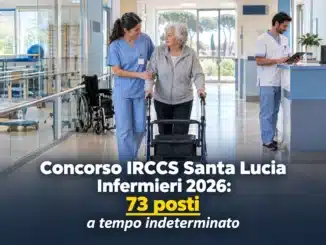 Concorso IRCCS Santa Lucia Infermieri 2026: 73 posti a tempo indeterminato
