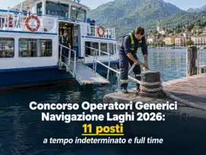 Concorso Operatori Generici Navigazione Laghi 2026: 11 posti a tempo indeterminato e full time