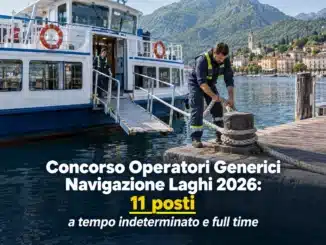 Concorso Operatori Generici Navigazione Laghi 2026: 11 posti a tempo indeterminato e full time