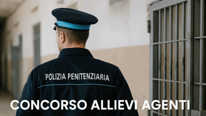 Concorso Allievi Agenti Polizia Penitenziaria 2025: 653 posti