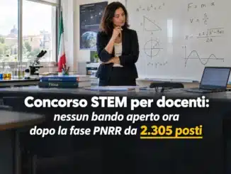 Concorso STEM per docenti non ha un bando aperto ora, dopo la fase PNRR da 2.305 posti