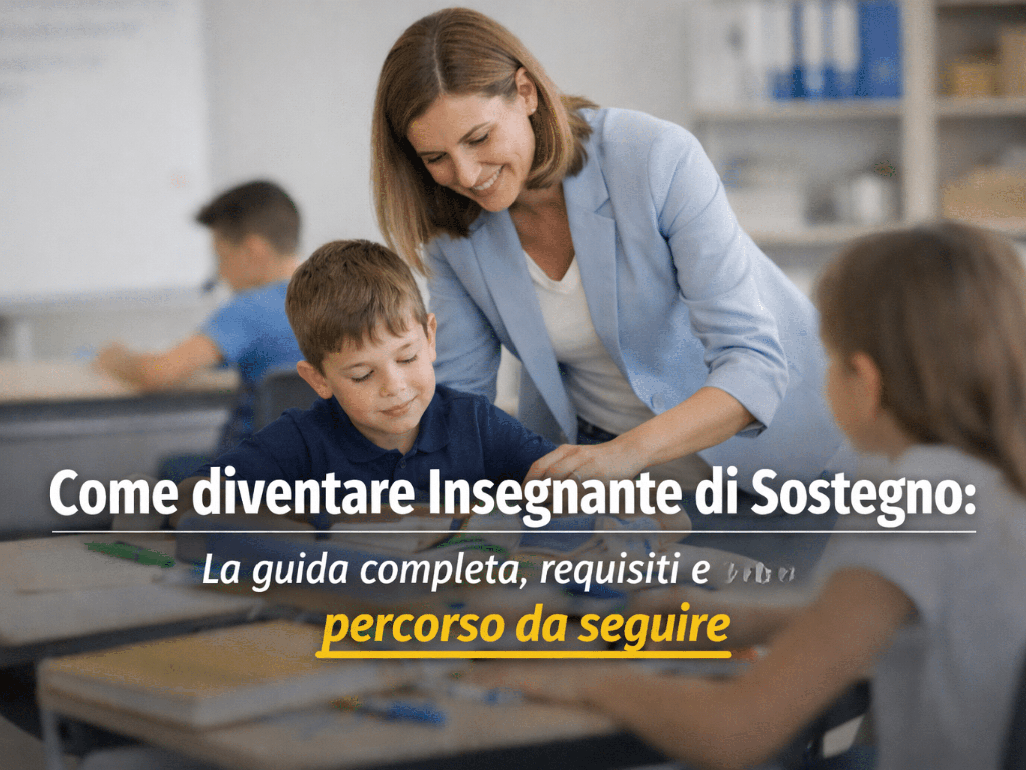 Come diventare Insegnante di Sostegno – La guida completa