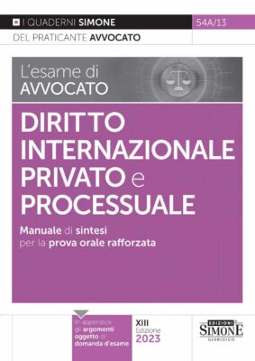 Manuale L’esame di avvocato – Diritto Internazionale Privato e Processuale – per la prova orale rafforzata