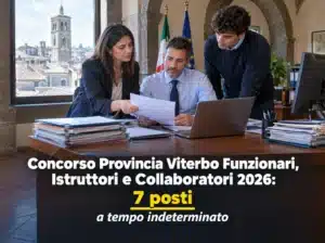Concorso Provincia Viterbo Funzionari, Istruttori e Collaboratori 2026: 7 posti a tempo indeterminato