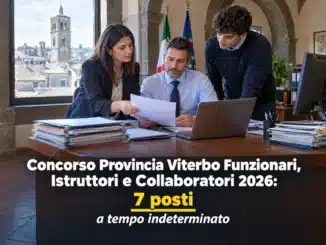 Concorso Provincia Viterbo Funzionari, Istruttori e Collaboratori 2026: 7 posti a tempo indeterminato