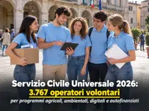 Servizio Civile Universale 2026: Bando per volontari da 3.767 operatori volontari per programmi agricoli, ambientali, digitali e autofinanziati