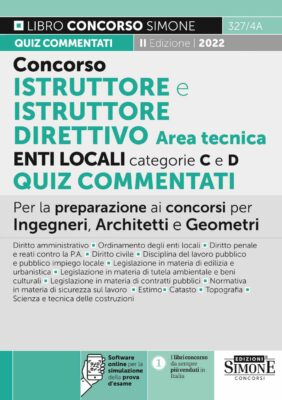 Manuale Concorso Istruttore e Istruttore Direttivo Enti Locali Area Tecnica – Categorie C e D – Quiz commentati