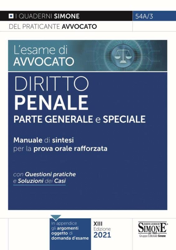 L’esame di avvocato – Diritto Penale Parte generale e speciale – Manuale di sintesi per la prova orale rafforzata