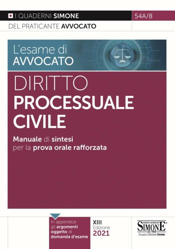 L’esame di avvocato – Diritto Processuale Civile – Manuale di sintesi per la prova orale rafforzata